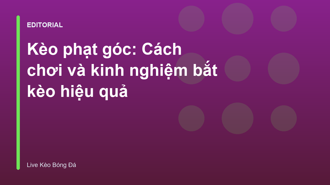 Phân tích kèo phạt góc trong bóng đá