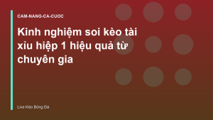 Read more about the article Kinh nghiệm soi kèo tài xỉu hiệp 1 hiệu quả từ chuyên gia