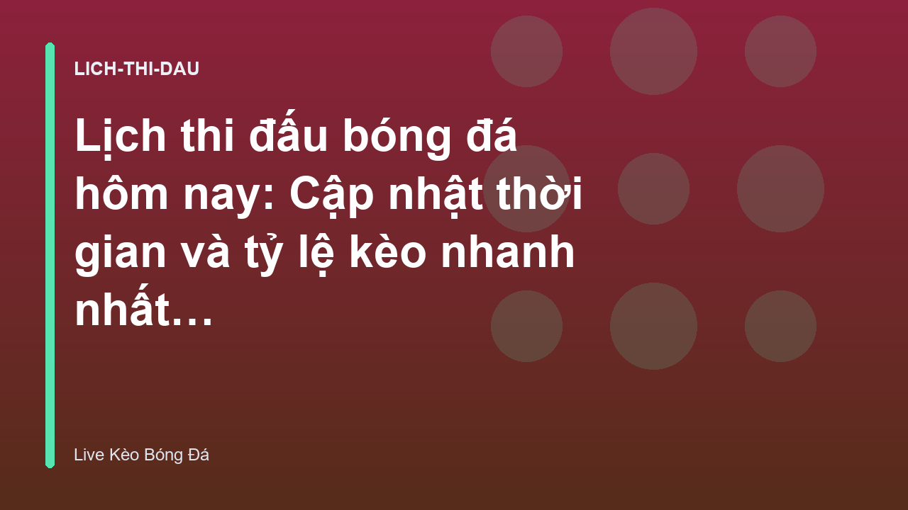Read more about the article Lịch thi đấu bóng đá hôm nay: Cập nhật thời gian và tỷ lệ kèo nhanh nhất – Live Kèo Bóng Đá