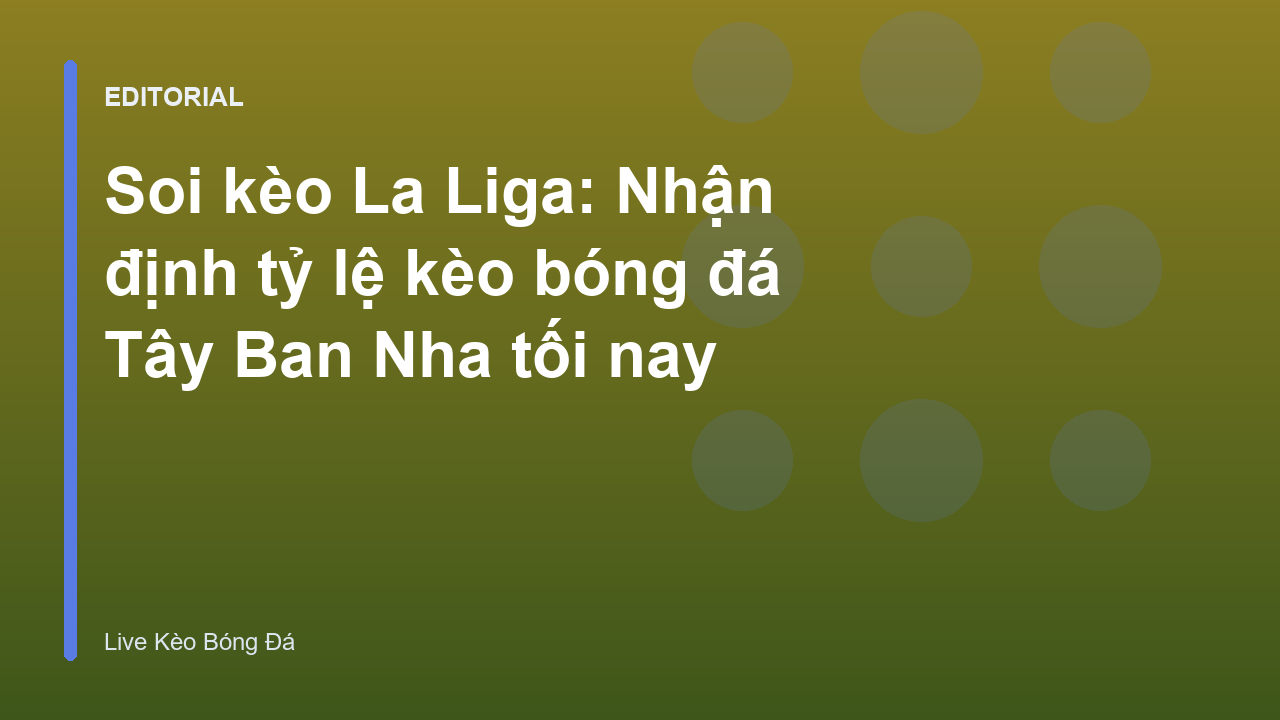 Soi kèo La Liga chuyên nghiệp